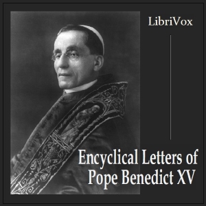 Encyclical Letters of Pope Benedict XV - Pope Benedict XV - Free Audio Books Online Audiobooks in English