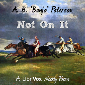 Not on It - Andrew Barton Paterson - Free Audio Books Online Audiobooks in English