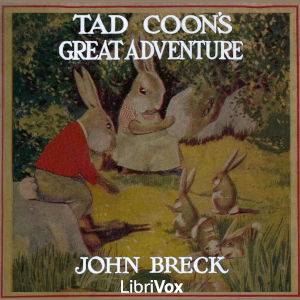 Tad Coon's Great Adventure - John Breck - Free Audio Books Online Audiobooks in English