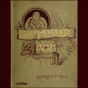 The Peterkin Papers - Lucretia P. Hale - Free Audio Books Online Audiobooks in English