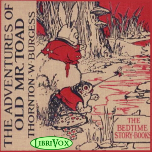 The Adventures of Old Mr. Toad (version 2) - Thornton W. Burgess - Free Audio Books Online Audiobooks in English