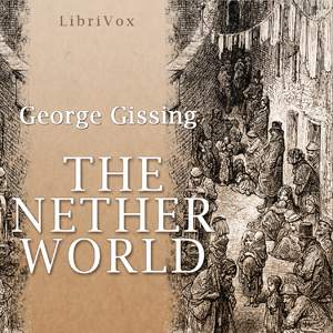 The Nether World - George Gissing - Free Audio Books Online Audiobooks in English