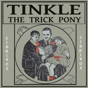 Tinkle, the Trick Pony - Richard Barnum - Free Audio Books Online Audiobooks in English