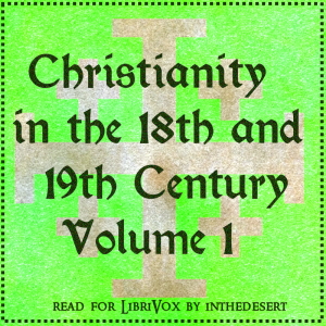 Christianity in the 18th and 19th Century, Volume 1 - Various - Free Audio Books Online Audiobooks in English