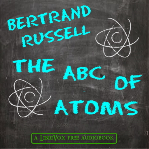 The ABC of Atoms - Bertrand Russell - Free Audio Books Online Audiobooks in English