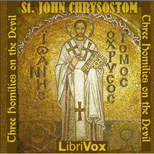 Three Homilies on the Devil - St. John CHRYSOSTOM - Free Audio Books Online Audiobooks in English
