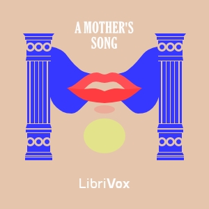 A Mother's Song - Anna Hempstead Branch - Free Audio Books Online Audiobooks in English