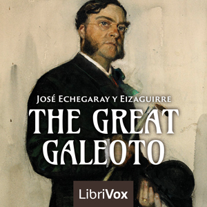 The Great Galeoto - José Echegaray y Eizaguirre - Free Audio Books Online Audiobooks in English