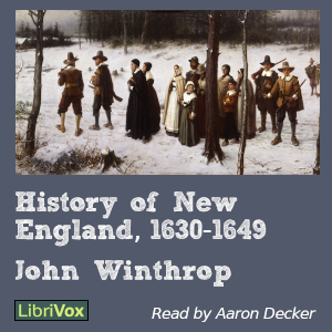 History of New England, 1630-1649 - John Winthrop - Free Audio Books Online Audiobooks in English