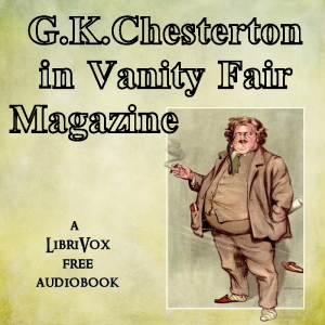 G.K. Chesterton in Vanity Fair Magazine - G. K. Chesterton - Free Audio Books Online Audiobooks in English