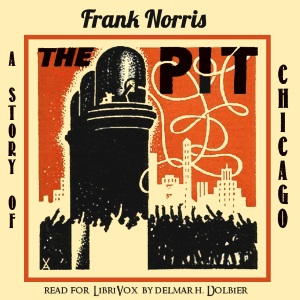 The Pit - Frank Norris - Free Audio Books Online Audiobooks in English