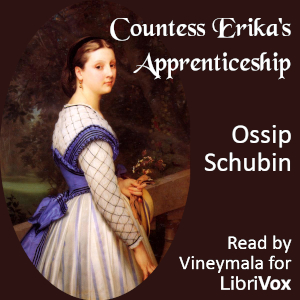 Countess Erika's Apprenticeship - Ossip SCHUBIN - Free Audio Books Online Audiobooks in English