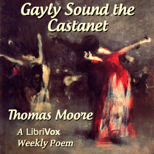 Gayly Sound the Castanet - Thomas Moore - Free Audio Books Online Audiobooks in English