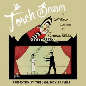 The Torch-Bearers - George Kelly - Free Audio Books Online Audiobooks in English