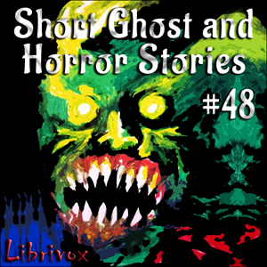 Short Ghost and Horror Collection 048 - Various - Free Audio Books Online Audiobooks in English
