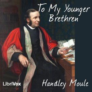 To My Younger Brethren - Handley Carr Glyn Moule - Free Audio Books Online Audiobooks in English