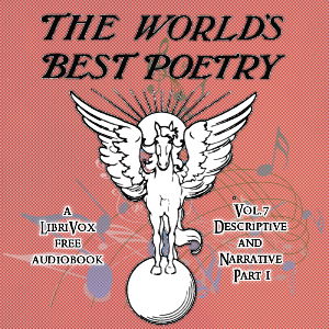 The World's Best Poetry, Volume 7: Descriptive and Narrative (Part 1) - Various - Free Audio Books Online Audiobooks in English