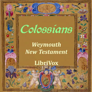 Bible (WNT) NT 12: Colossians - Weymouth New Testament - Free Audio Books Online Audiobooks in English