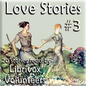 Love Stories Volume 3 - Various - Free Audio Books Online Audiobooks in English