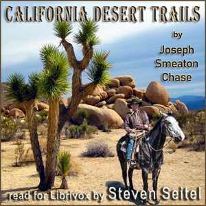 California Desert Trails - Joseph Smeaton Chase - Free Audio Books Online Audiobooks in English