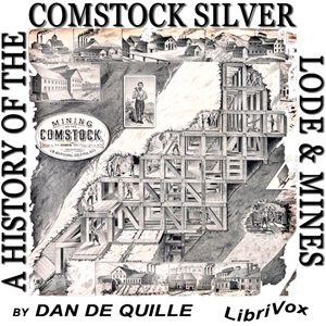 A History of the Comstock Silver Lode and Mines - Dan DeQuille - Free Audio Books Online Audiobooks in English