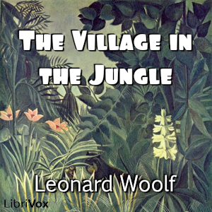 The Village in the Jungle - Leonard Woolf - Free Audio Books Online Audiobooks in English