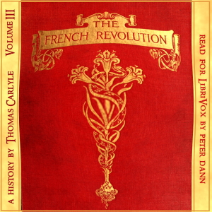 The French Revolution: A History. Volume 3: The Guillotine - Thomas CARLYLE - Free Audio Books Online Audiobooks in English