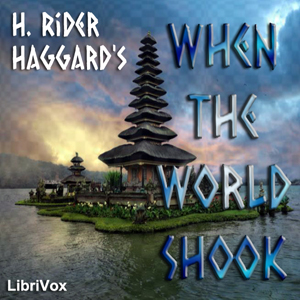 When the World Shook - H. Rider Haggard - Free Audio Books Online Audiobooks in English