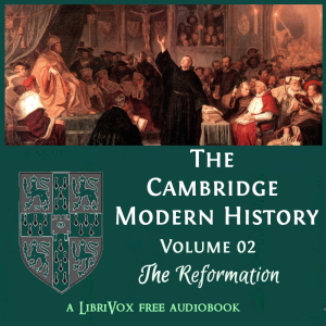 The Cambridge Modern History, Volume 02, The Reformation - Various - Free Audio Books Online Audiobooks in English