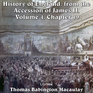 The History of England, from the Accession of James II - (Volume 4, Chapter 19) - Thomas Babington Macaulay - Free Audio Books Online Audiobooks in English