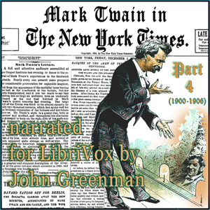 Mark Twain in the New York Times, Part Four (1900-1906) - Mark Twain - Free Audio Books Online Audiobooks in English