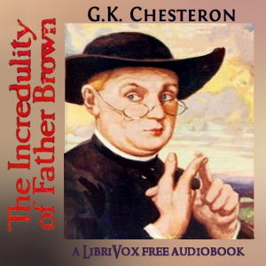 The Incredulity of Father Brown - G. K. Chesterton - Free Audio Books Online Audiobooks in English