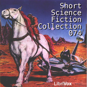 Short Science Fiction Collection 074 - Various - Free Audio Books Online Audiobooks in English