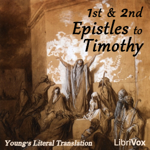 Bible (YLT) NT 15-16: 1 & 2 Epistles to Timothy - Young's Literal Translation - Free Audio Books Online Audiobooks in English