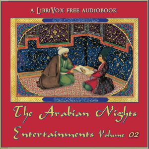 The Arabian Nights Entertainments, Volume 02 - Anonymous - Free Audio Books Online Audiobooks in English
