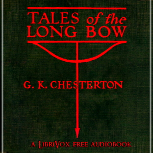 Tales of the Long Bow - G. K. Chesterton - Free Audio Books Online Audiobooks in English