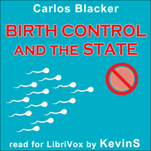 Birth Control and the State - Carlos Blacker - Free Audio Books Online Audiobooks in English
