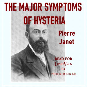 The Major Symptoms of Hysteria - Pierre Janet - Free Audio Books Online Audiobooks in English