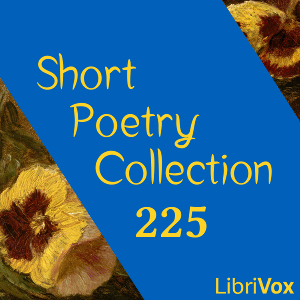 Short Poetry Collection 225 - Various - Free Audio Books Online Audiobooks in English