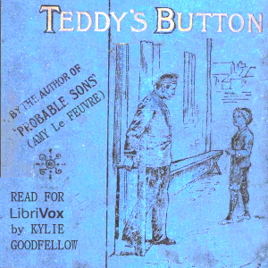 Teddy's Button (Version 3) - Amy LE FEUVRE - Free Audio Books Online Audiobooks in English