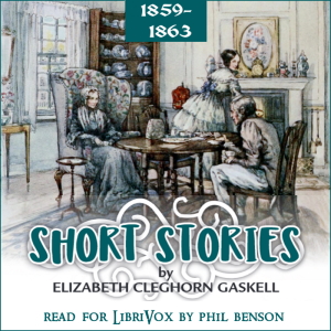 Short Stories (All the Year Round, 1859-1863) - Elizabeth Cleghorn Gaskell - Free Audio Books Online Audiobooks in English
