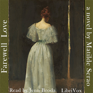 Farewell Love! A Novel - Matilde Serao - Free Audio Books Online Audiobooks in English