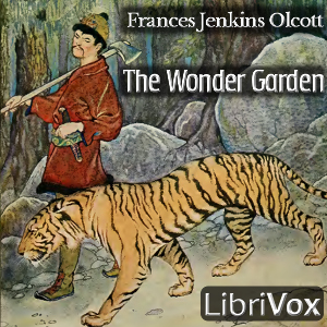 The Wonder Garden - Frances Jenkins Olcott - Free Audio Books Online Audiobooks in English