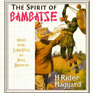 The Spirit of Bambatse - H. Rider Haggard - Free Audio Books Online Audiobooks in English