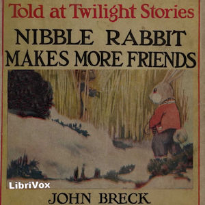 Nibble Rabbit Makes More Friends - John Breck - Free Audio Books Online Audiobooks in English