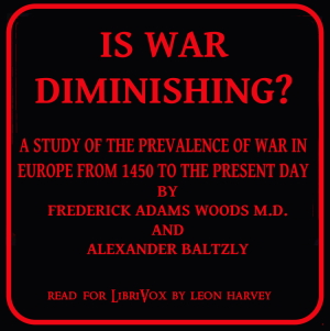 Is War Diminishing? - Frederick Adams Woods - Free Audio Books Online Audiobooks in English