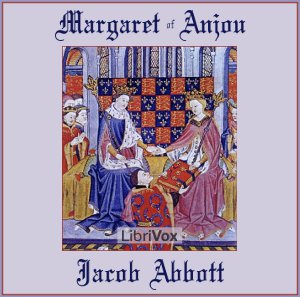Margaret of Anjou - Jacob Abbott - Free Audio Books Online Audiobooks in English