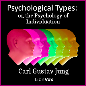 Psychological Types: Or, the Psychology of Individuation - Carl Gustav Jung - Free Audio Books Online Audiobooks in English