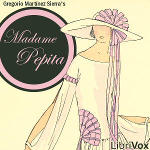 Madame Pepita - Gregorio Martínez Sierra - Free Audio Books Online Audiobooks in English