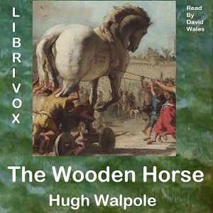 The Wooden Horse - Hugh Walpole - Free Audio Books Online Audiobooks in English